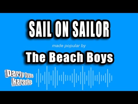 The Beach Boys - Sail On Sailor