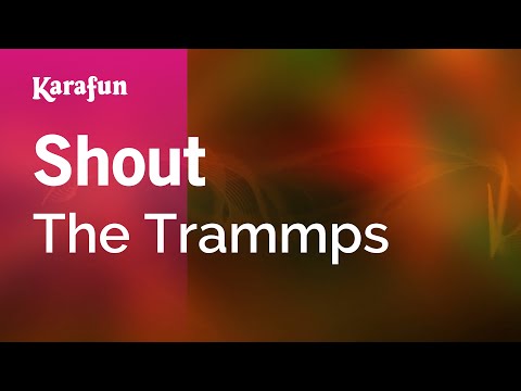 The Trammps - Shout