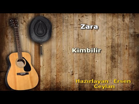 KİMBİLİR ZARA