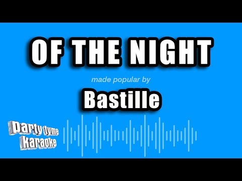 Bastille - Of The Night