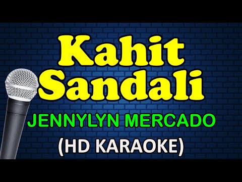 Jennylyn Mercado - KAHIT SANDALI