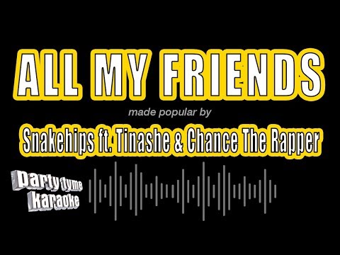 Snakehips feat. Tinashe & Chance The Rapper - All My Friends
