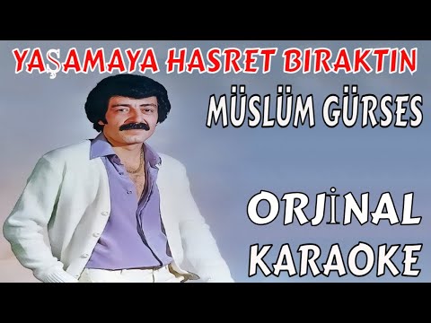 Müslüm Gürses YAŞAMAYA HASRET BIRAKTIN