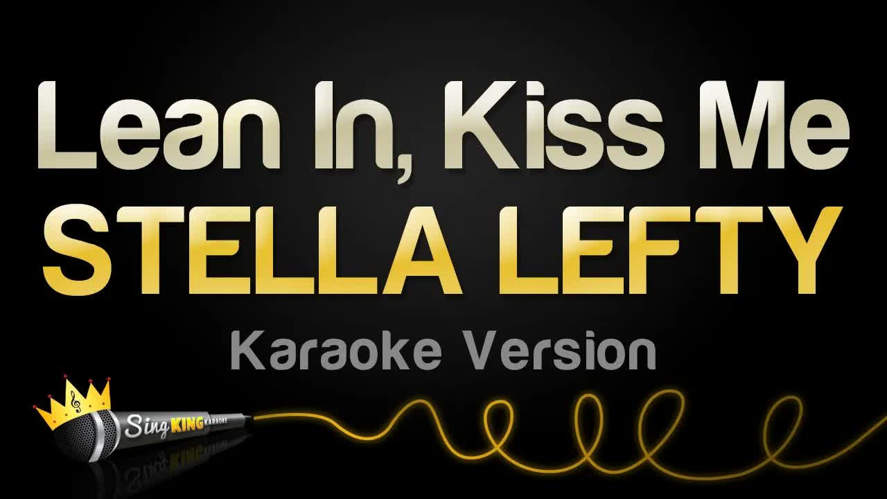 STELLA LEFTY - Lean In, Kiss Me