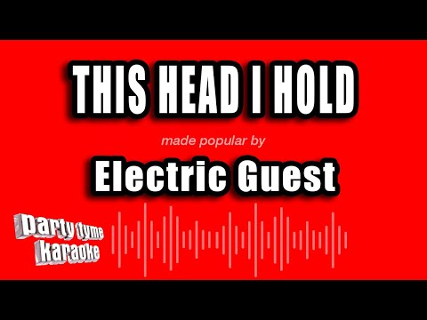 Electric Guest - This Head I Hold