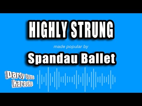 Spandau Ballet - Highly Strung