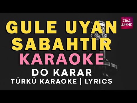 Gule Uyan Sabahtır - Do