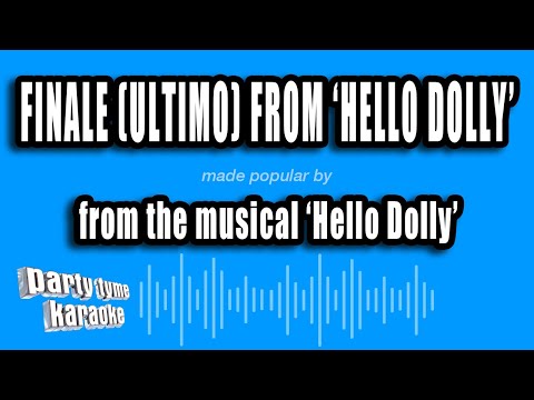 Hello Dolly - Finale (Ultimo) From The Musical 'Hello Dolly'