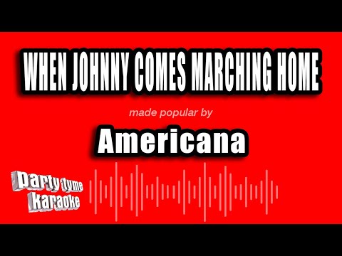 Americana - When Johnny Comes Marching Home