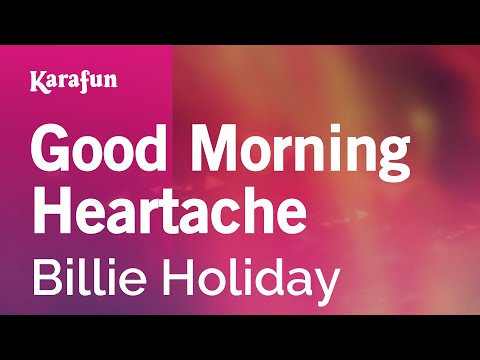 Billie Holiday - Good Morning Heartache