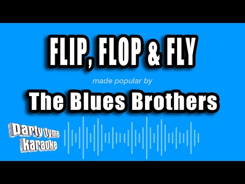 The Blues Brothers - Flip, Flop & Fly