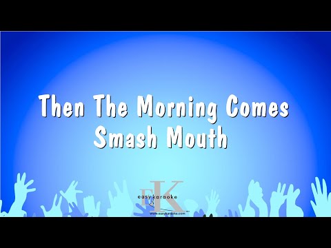 Smash Mouth - Then The Morning Comes
