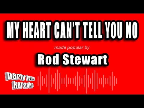 Rod Stewart - My Heart Can't Tell You No
