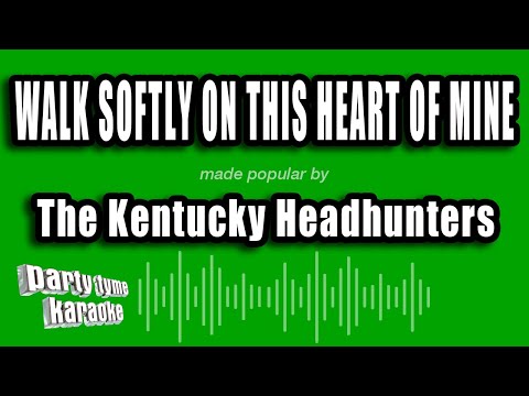 The Kentucky Headhunters - Walk Softly On This Heart of Mine
