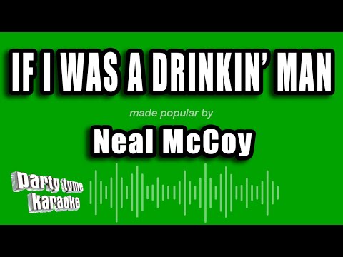 Neal McCoy - If I Was A Drinkin' Man