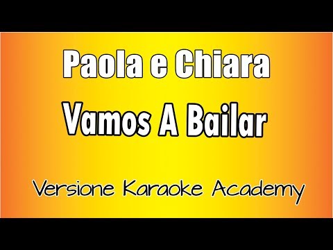 Paola e Chiara - Vamos a Bailar