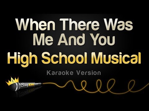 High School Musical - When There Was Me And You