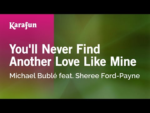 Michael Bublé feat.  Sheree Ford-Payne * You'll Never Find Another Love Like Mine