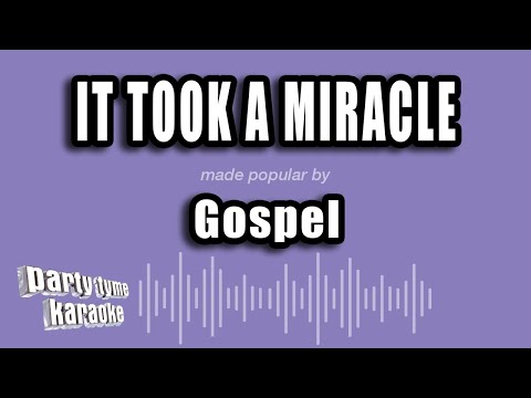 Gospel - It Took A Miracle