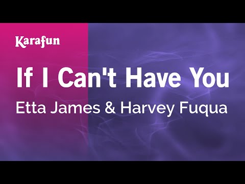 Etta James & Harvey Fuqua - If I Can't Have You