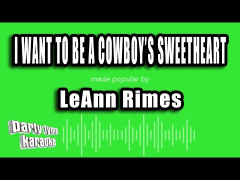 LeAnn Rimes - I Want To Be a Cowboy's Sweetheart