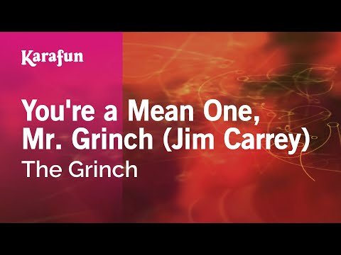The Grinch - You're a Mean One, Mr. Grinch (Jim Carrey)