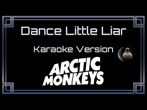 Arctic Monkeys - Dance Little Liar