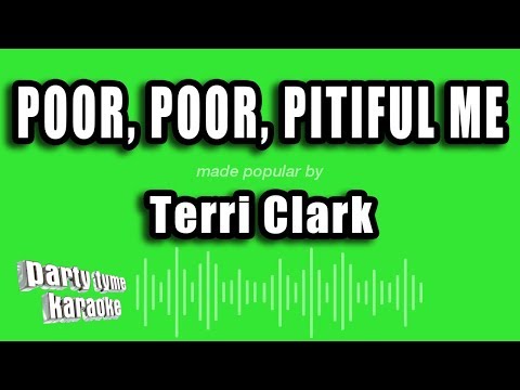 Terri Clark - Poor, Poor, Pitiful Me