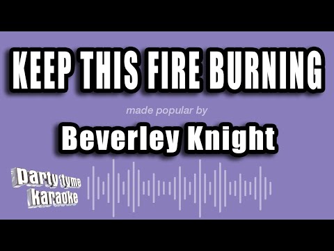 Beverley Knight - Keep This Fire Burning