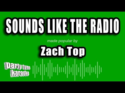 Zach Top - Sounds Like the Radio