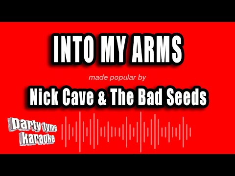 Nick Cave & The Bad Seeds - Into My Arms