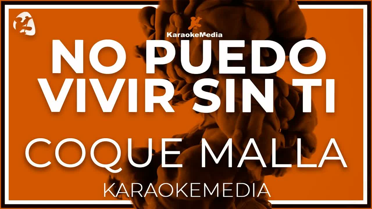 No Puedo Vivir Sin Ti - Coque Malla -