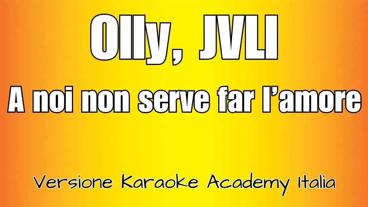 Olly, JVLI - A noi non serve far l'amore