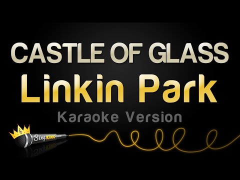 Linkin Park - CASTLE OF GLASS