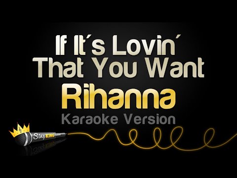 Rihanna - If It's Lovin' That You Want