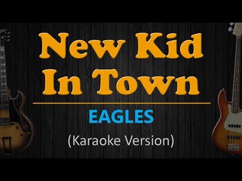 The Eagles - NEW KID IN TOWN