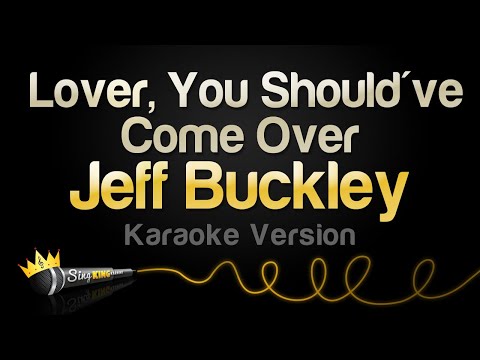 Jeff Buckley - Lover, You Should've Come Over