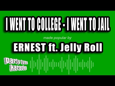 ERNEST feat. Jelly Roll - I Went to College - I Went to Jail