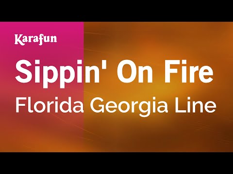 Florida Georgia Line - Sippin' on Fire