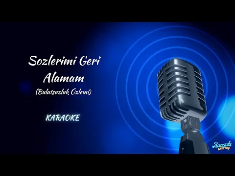 Bulutsuzluk Özlemi - Sözlerimi Geri Alamam