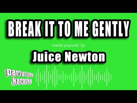 Juice Newton - Break It To Me Gently