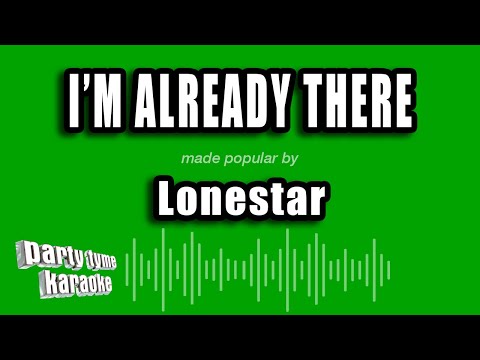 Lonestar - I'm Already There