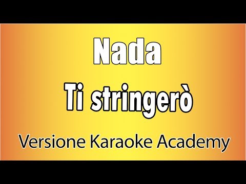 Nada - Ti Stringerò