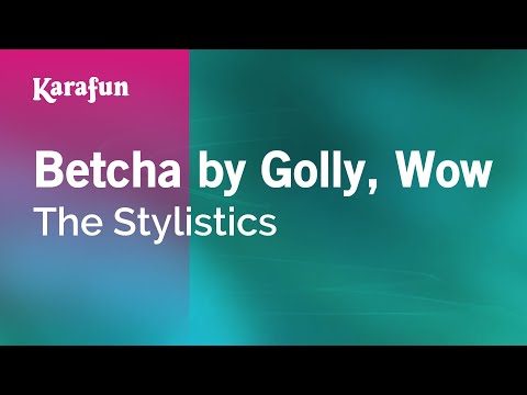 The Stylistics - Betcha by Golly, Wow