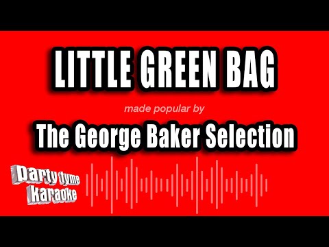 The George Baker Selection - Little Green Bag
