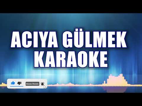 ACIYA GÜLMEK (DO)