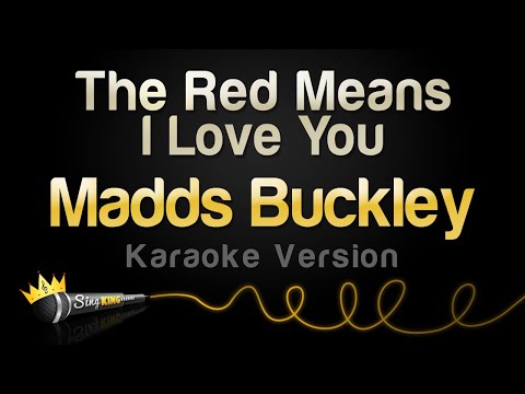 Madds Buckley - The Red Means I Love You