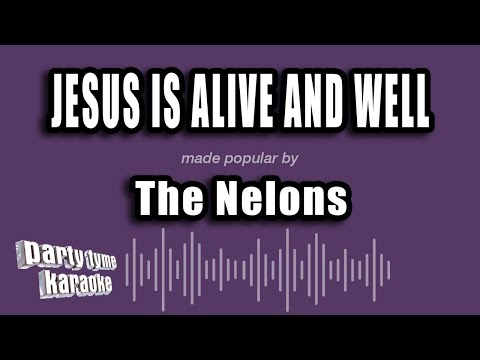 The Nelons - Jesus Is Alive And Well