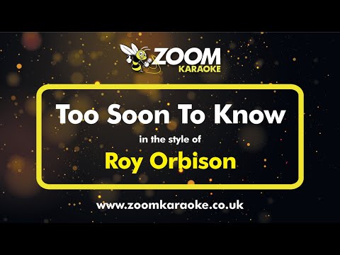 Roy Orbison - Too Soon To Know