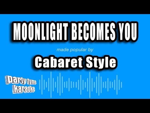 Cabaret Style - Moonlight Becomes You